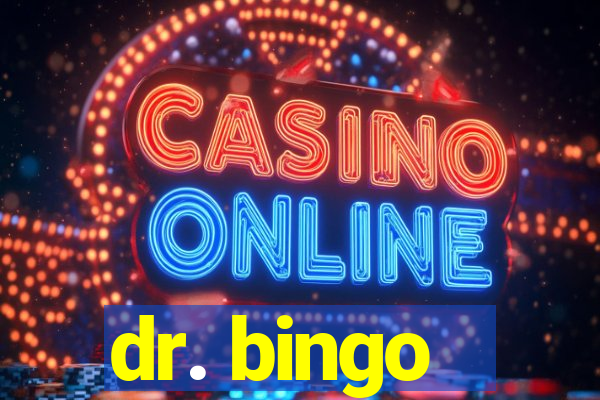 dr. bingo - videobingo   slots